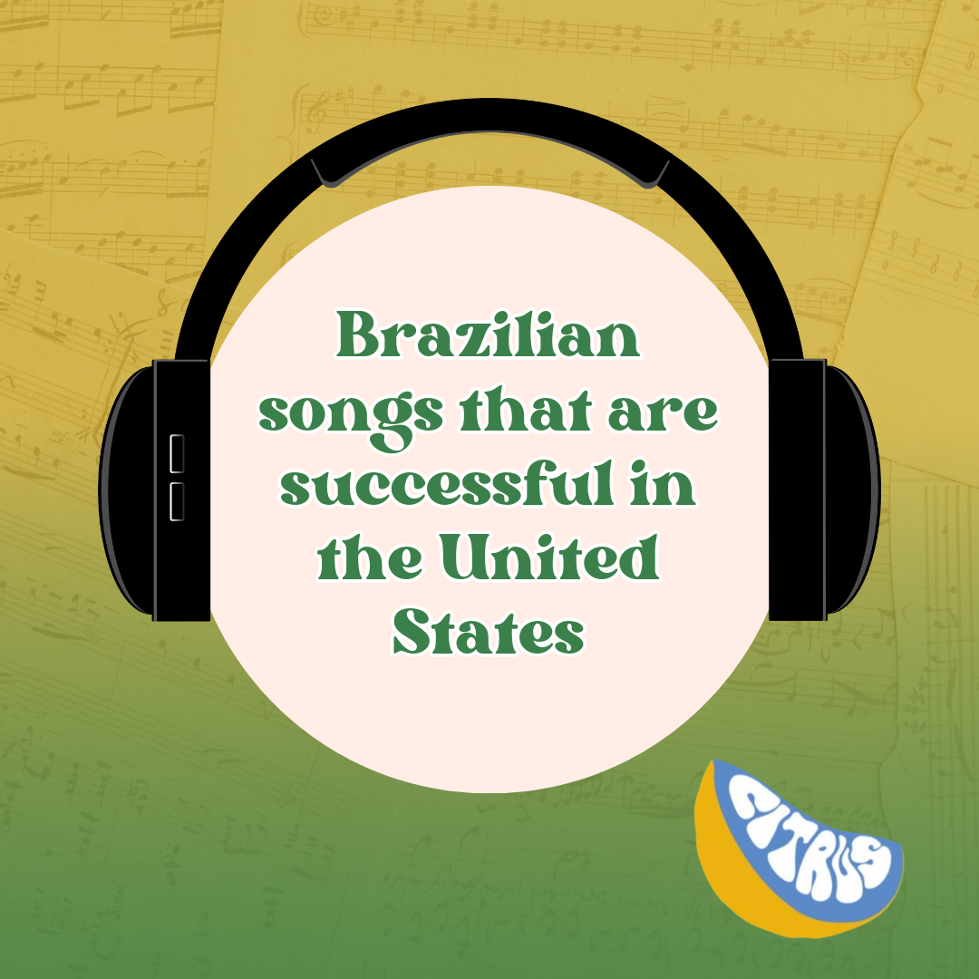 Brazilian songs that are successful in the United States – Citrus Brazil